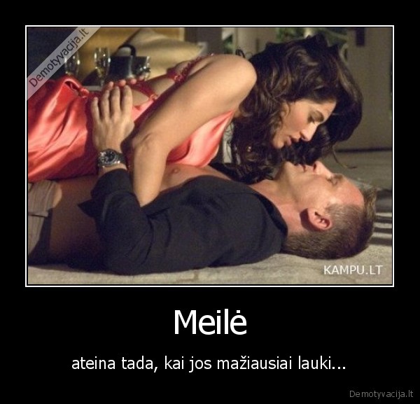 Meilė - ateina tada, kai jos mažiausiai lauki...