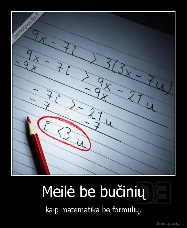 Meilė be bučinių - kaip matematika be formulių.