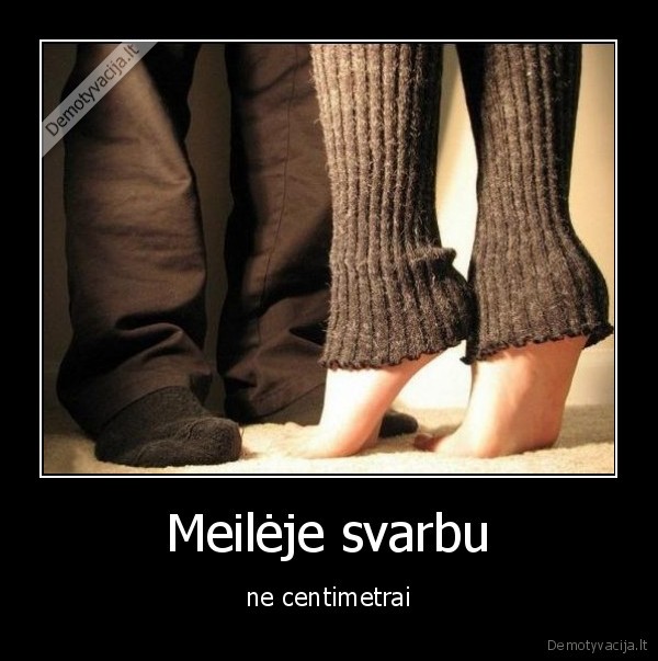 Meilėje svarbu - ne centimetrai