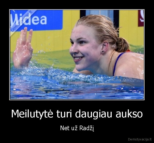 Meilutytė turi daugiau aukso - Net už Radžį