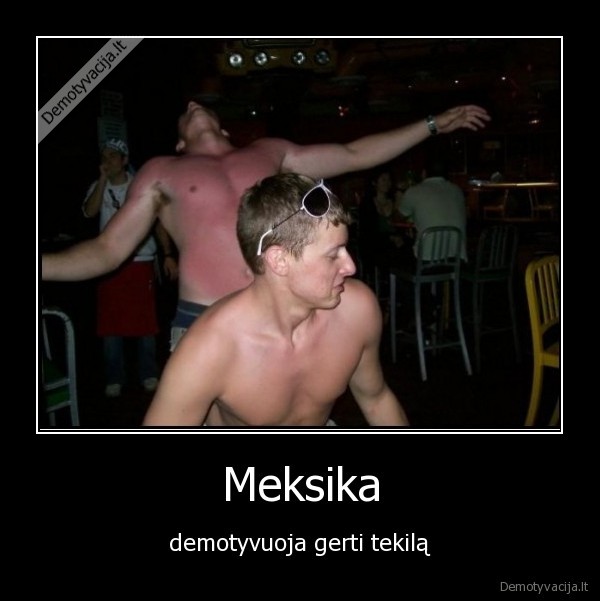 Meksika - demotyvuoja gerti tekilą