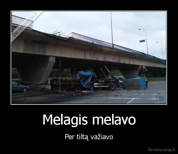 Melagis melavo - Per tiltą važiavo