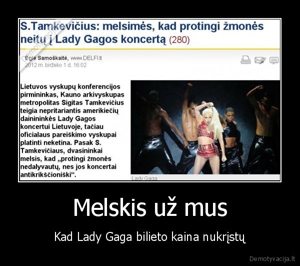 Melskis už mus - Kad Lady Gaga bilieto kaina nukrįstų