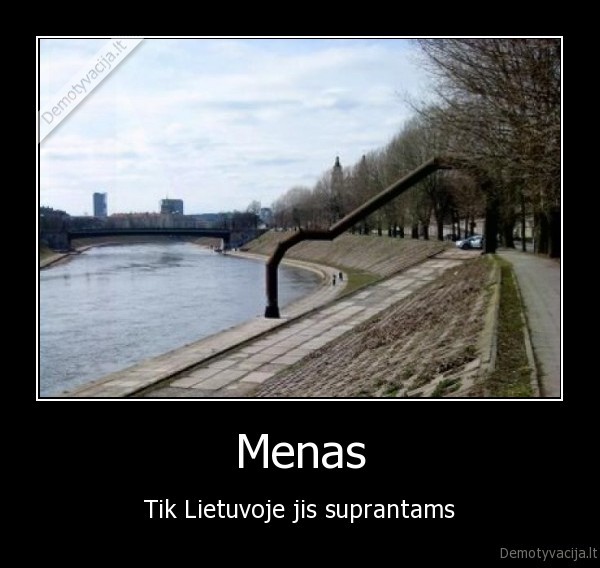 Menas - Tik Lietuvoje jis suprantams