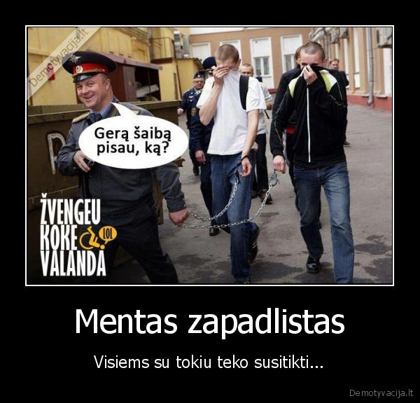 Mentas zapadlistas - Visiems su tokiu teko susitikti...