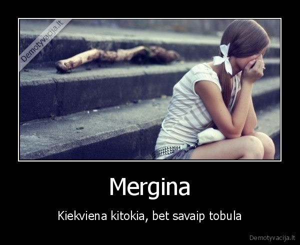 Mergina - Kiekviena kitokia, bet savaip tobula