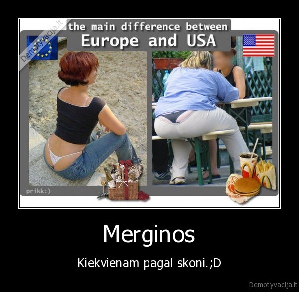 Merginos - Kiekvienam pagal skoni.;D