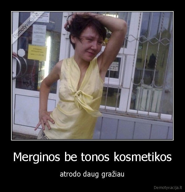 Merginos be tonos kosmetikos - atrodo daug gražiau