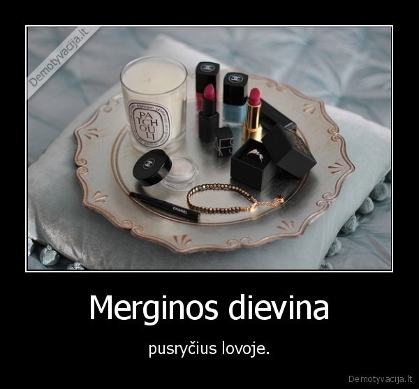 Merginos dievina - pusryčius lovoje.