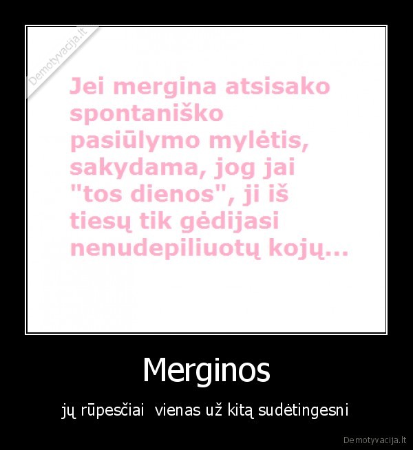 Merginos - jų rūpesčiai  vienas už kitą sudėtingesni