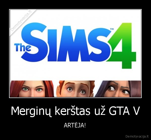 Merginų kerštas už GTA V - ARTĖJA!