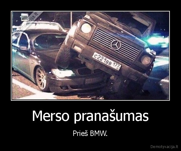 Merso pranašumas - Prieš BMW.