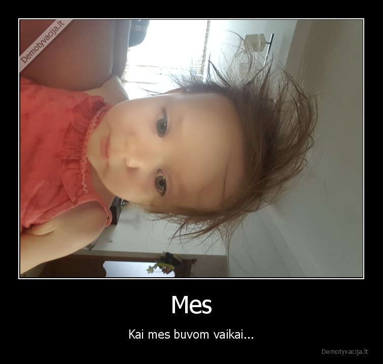 Mes - Kai mes buvom vaikai...