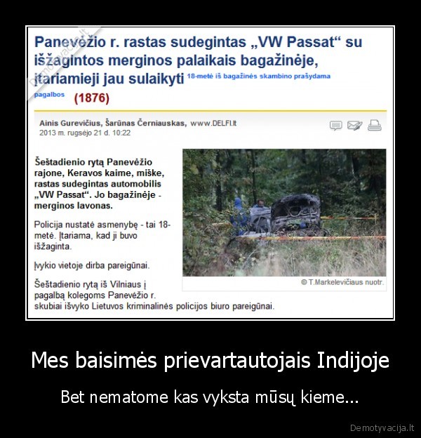 Mes baisimės prievartautojais Indijoje - Bet nematome kas vyksta mūsų kieme...