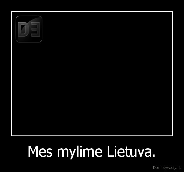 Mes mylime Lietuva. - 