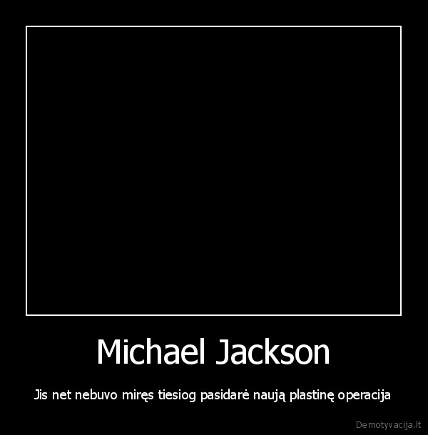 Michael Jackson - Jis net nebuvo miręs tiesiog pasidarė naują plastinę operacija