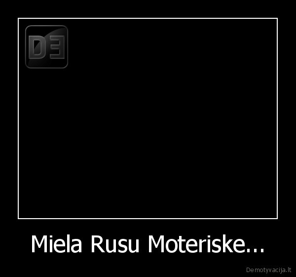 Miela Rusu Moteriske... - 