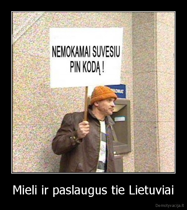 Mieli ir paslaugus tie Lietuviai - 