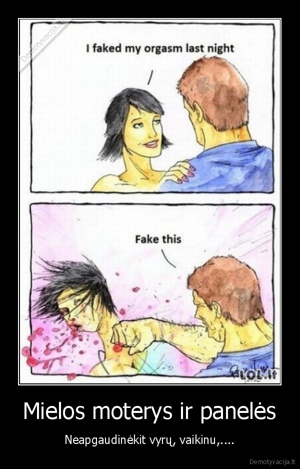 Mielos moterys ir panelės - Neapgaudinėkit vyrų, vaikinu,....