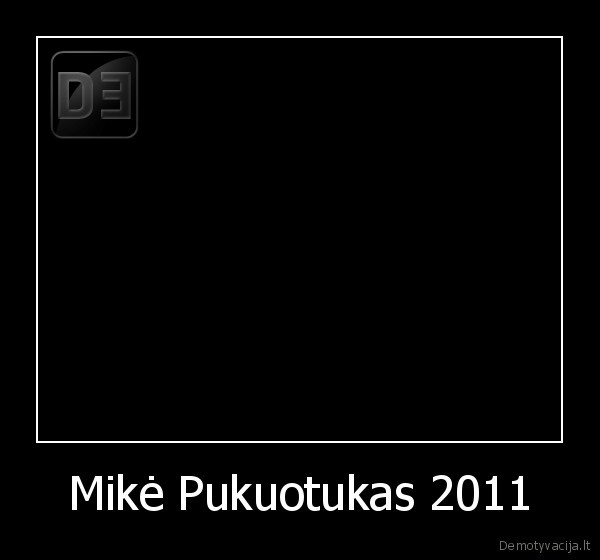 Mikė Pukuotukas 2011 - 