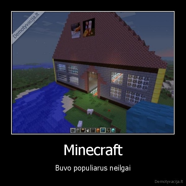 Minecraft - Buvo populiarus neilgai