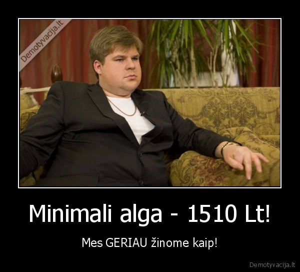 Minimali alga - 1510 Lt! - Mes GERIAU žinome kaip!