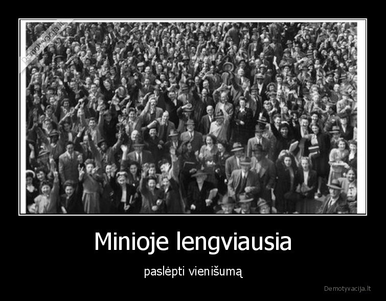 Minioje lengviausia - paslėpti vienišumą