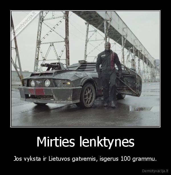 Mirties lenktynes - Jos vyksta ir Lietuvos gatvemis, isgerus 100 grammu.