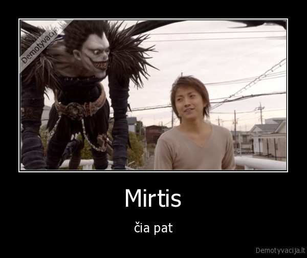 Mirtis - čia pat