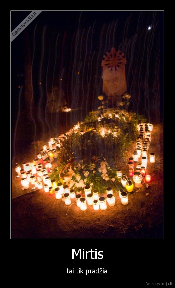 Mirtis - tai tik pradžia