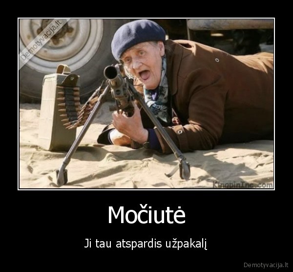 Močiutė - Ji tau atspardis užpakalį