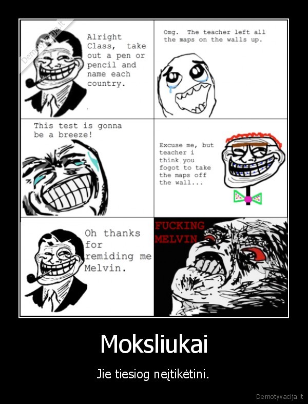 Moksliukai - Jie tiesiog neįtikėtini.