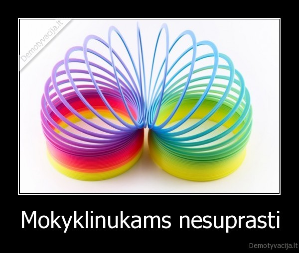 Mokyklinukams nesuprasti - 