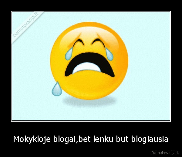 Mokykloje blogai,bet lenku but blogiausia - 