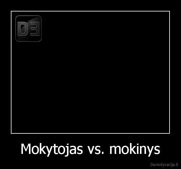 Mokytojas vs. mokinys - 