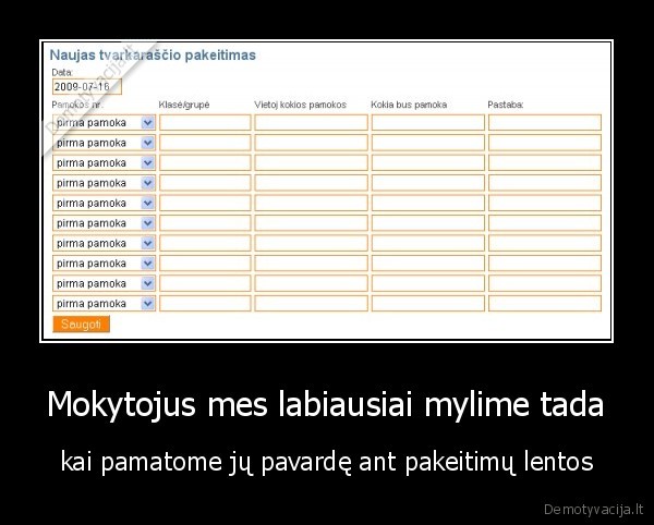 Mokytojus mes labiausiai mylime tada - kai pamatome jų pavardę ant pakeitimų lentos