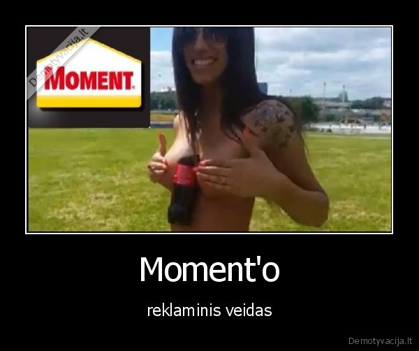 Moment'o - reklaminis veidas