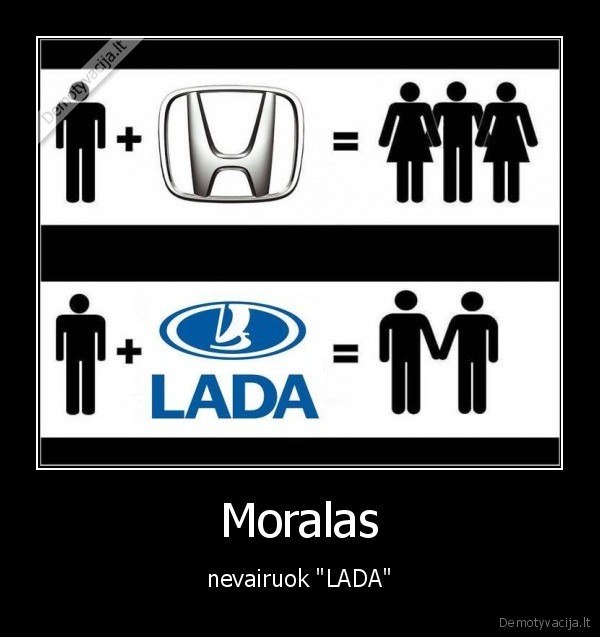 Moralas - nevairuok "LADA"