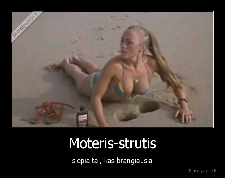 Moteris-strutis - slepia tai, kas brangiausia