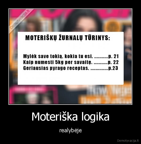 Moteriška logika - realybėje