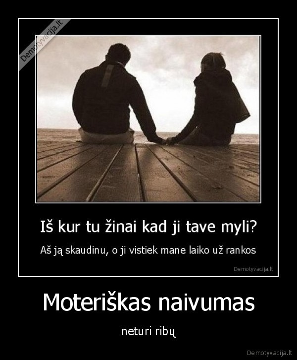 Moteriškas naivumas - neturi ribų