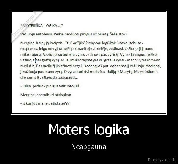 Moters logika - Neapgauna