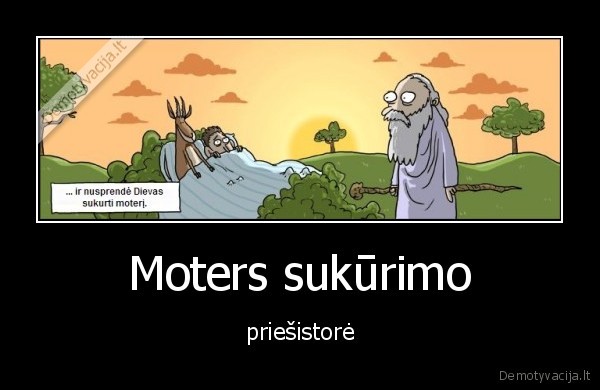 Moters sukūrimo - priešistorė