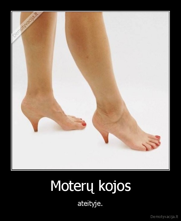 Moterų kojos - ateityje.