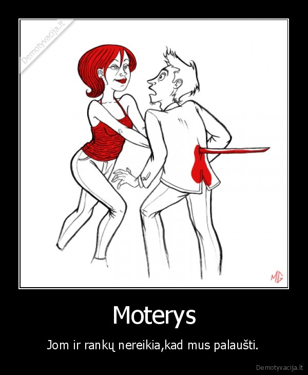 Moterys - Jom ir rankų nereikia,kad mus palaušti.