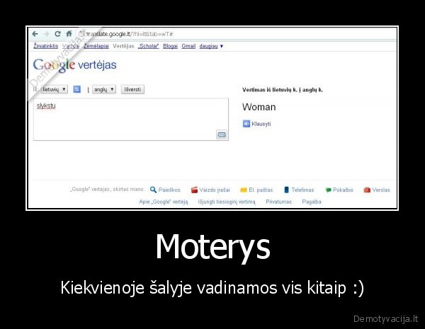 Moterys - Kiekvienoje šalyje vadinamos vis kitaip :)