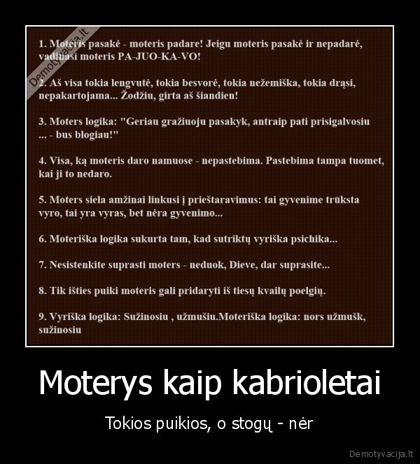 Moterys kaip kabrioletai - Tokios puikios, o stogų - nėr