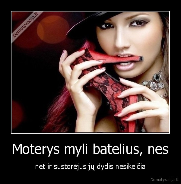 Moterys myli batelius, nes - net ir sustorėjus jų dydis nesikeičia