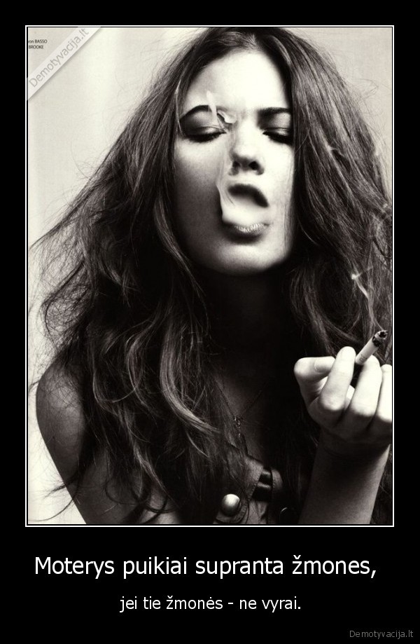 Moterys puikiai supranta žmones,  -  jei tie žmonės - ne vyrai.