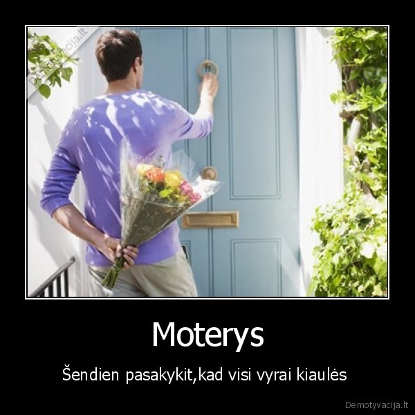 Moterys - Šendien pasakykit,kad visi vyrai kiaulės 